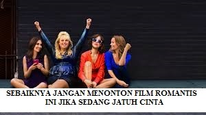 SEDANG MERASA JATUH  CINTA SEBAIKNYA HINDARI MENONTON FILM ROMANTIS INI AGAR TIDAK TERBAWA PERASAAN