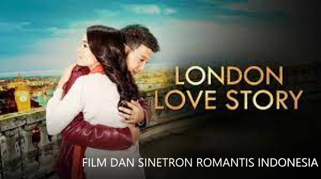 FILM DAN SINETRON ROMANTIS INDONESIA